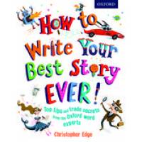 HOW TO WRITE YOUR BEST STORY EVER