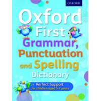 OXF FIRST GRAMMAR PUNCTUATION & SPELLING DICT.