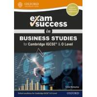 EXAM SUCCESS IN BUSS.STUDIES FOR CAMB. IGCSE&0 LEV