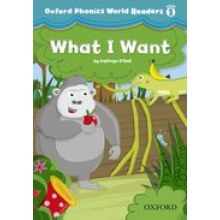 OXF PHONICS WORLD 1:WHAT I WANT