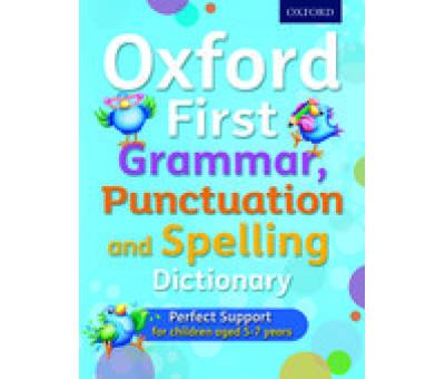 OXF FIRST GRAMMAR PUNCTUATION & SPELLING DICT.