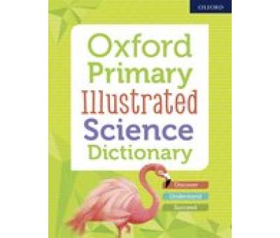 OXFORD PRIMARY ILLUSTRATED SCIENCE DICT.2019