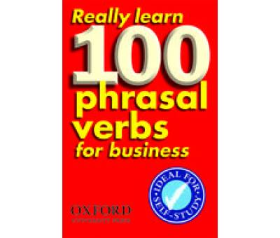REALLY LEARN 100 PHRL VERBS FOR BUSINESS