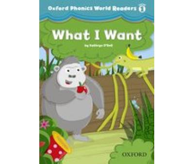 OXF PHONICS WORLD 1:WHAT I WANT
