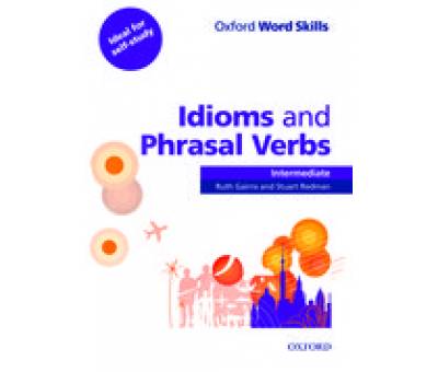 OXF WORD SKILLS INT- IDIOMS & PHRASAL VERBS