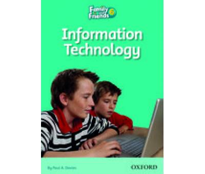 FAMILY & FRIENDS 6:INFORMATION TECHNOLOGY